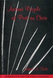 Cover of: Ancient people of Port aux Choix: the evacuation of archaic Indian cemetary in Newfoundland