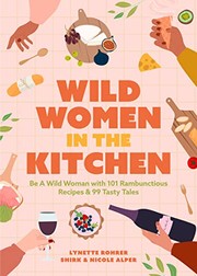 Cover of: Wild Women in the Kitchen by Lynette Rohrer Shirk, Nicole Alper