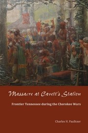 Cover of: Massacre at Cavett's Station: frontier Tennessee during the Cherokee wars