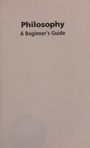 Cover of: Philosophy: A Beginner's Guide