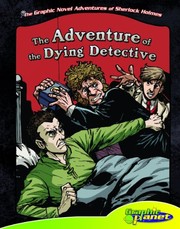 Cover of: Sir Arthur Conan Doyle's The adventure of the dying detective by Vincent Goodwin