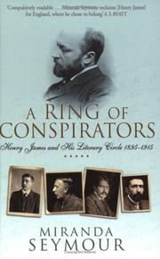 A ring of conspirators : Henry James and his literary circle, 1895-1915