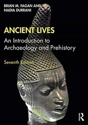 Cover of: Ancient Lives: An Introduction to Archaeology and Prehistory
