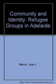 Cover of: Community and identity: refugee groups in Adelaide