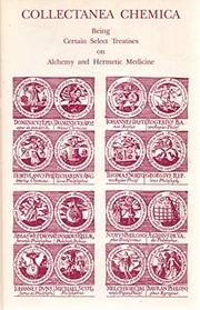Cover of: Collectanea chemica: being certain treatises on alchemy and hermetic medicine
