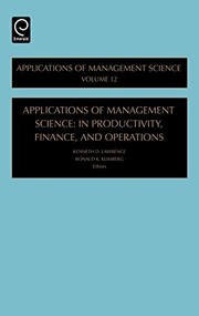Cover of: Applications of management science : in productivity, finance, and operations