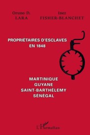 Cover of: Propriétaires d'esclaves en 1848: Martinique, Guyane, Saint-Barthélemy, Sénégal