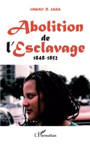 Cover of: Abolition de l'esclavage: 1848-1852