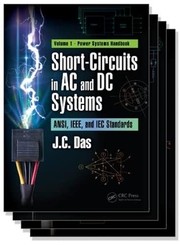 Cover of: Short-Circuits in AC and DC Systems: Power Systems Handbook - ANSI, IEEE, and IEC Standards