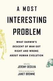 Cover of: Most Interesting Problem: What Darwin's Descent of Man Got Right and Wrong about Human Evolution