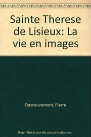 Cover of: Sainte Thérèse de Lisieux: la vie en images