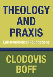 Cover of: Theology and Praxis by Clodovis Boff, Robert R. Barr