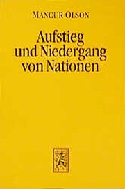 Cover of: Aufstieg und Niedergang von Nationen. (Kt). Ökonomisches Wachstum, Stagflation und soziale Starrheit.