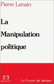 Cover of: La manipulation politique: la France de demain
