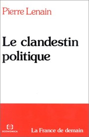 Cover of: Le clandestin politique: la France de demain