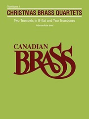 Cover of: Canadian Brass Christmas Quartets: Trombone 1 Part