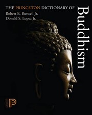 Cover of: The Princeton dictionary of Buddhism by Buswell, Robert E. Jr, Lopez, Donald S. Jr