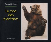 Cover of: Le zoo des z'enfants by Tana Hoban