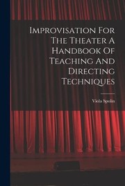 Cover of: Improvisation for the Theater a Handbook of Teaching and Directing Techniques