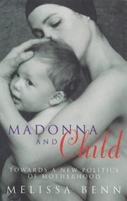 Madonna and child : towards a new politics of motherhood