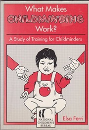 Cover of: What Makes Childminding Work? by Elsa Ferri