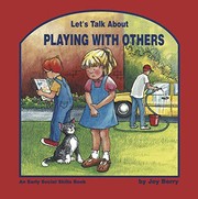 Cover of: Let's Talk about Playing with Others