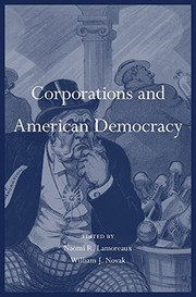 Corporations and American democracy by Naomi R. Lamoreaux, William J. Novak