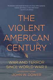 Cover of: The violent American century: war and terror since World War II