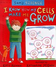 Cover of: Sam's Science: I Know How My Cells Make Me Grow (Sam's Science)