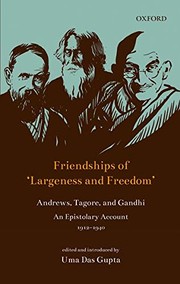 Cover of: Friendships of 'Largeness and Freedom': Andrews, Tagore and Gandhi - An Epistolary Account, 1912-1940
