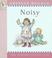 Cover of: Noisy (Nursery Collection)