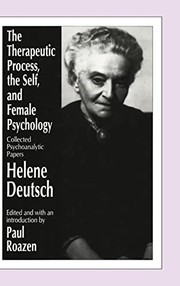 Cover of: The therapeutic process, the self, and female psychology: collected psychoanalytic papers