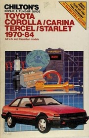 Cover of: Chilton's repair & tune-up guide, Toyota Corolla/Carina, Tercel/Starlet, 1970-84: all U.S. and Canadian models