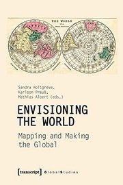 Cover of: Envisioning the World: Mapping and Making the Global