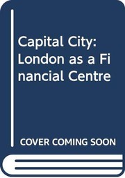 Cover of: Capital City: London as a Financial Centre