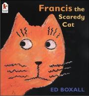 Francis the scaredy cat