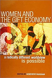 Cover of: Women and the gift economy: a radically different worldview is possible