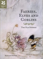 Cover of: Faeries, Elves and Goblins: The Old Stories