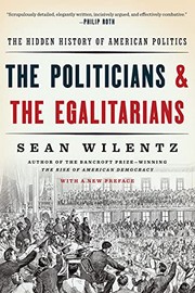 Cover of: Politicians and the Egalitarians: The Hidden History of American Politics