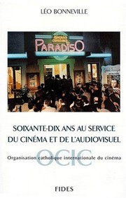 Cover of: Soixante-dix ans au service du cinéma et de l'audiovisuel: Organisation catholique internationale du cinéma, OCCIC