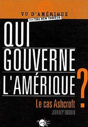 Cover of: Qui gouverne l'Amérique ?: le cas Ashcroft