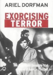 Exorcising terror : the incredible unending trial of General Augusto Pinochet