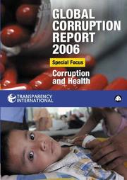Cover of: Global Corruption Report 2006: Special Focus: Corruption and Health