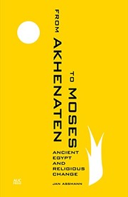 Cover of: From Akhenaten to Moses: ancient Egypt and religious change