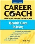 Cover of: Managing Your Career in the Health Care Industry (Ferguson Career Coach)
