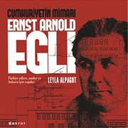 Cumhuriyetin mimarı Ernst Arnold Egli by Leylâ Alpagut