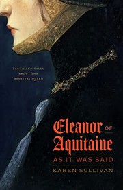 Cover of: Eleanor of Aquitaine, As It Was Said: Truth and Tales about the Medieval Queen