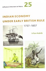 Cover of: Indian Economy under Early British Rule, 1757-1857