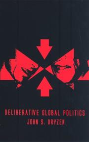 Deliberative global politics : discourse and democracy in a divided world