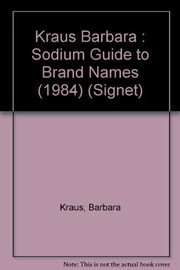 Barbara Kraus' Complete Guide to Sodium 1984 by Barbara Kraus